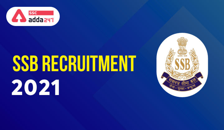 SSB Recruitment 2021 : Sashastra Seema Bal Recruitment_40.1