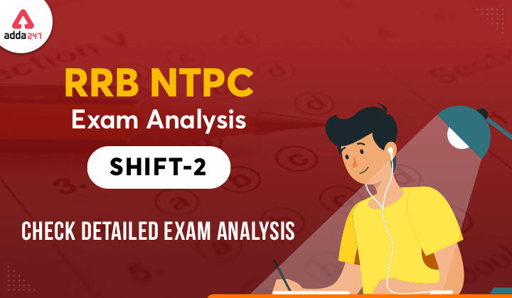 RRB NTPC Exam Analysis Shift 2 : RRB NTPC CBT 1 2021_40.1
