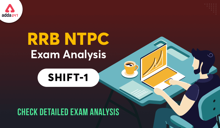 RRB NTPC Analysis : RRB NTPC Shift 1 Analysis 2021_40.1
