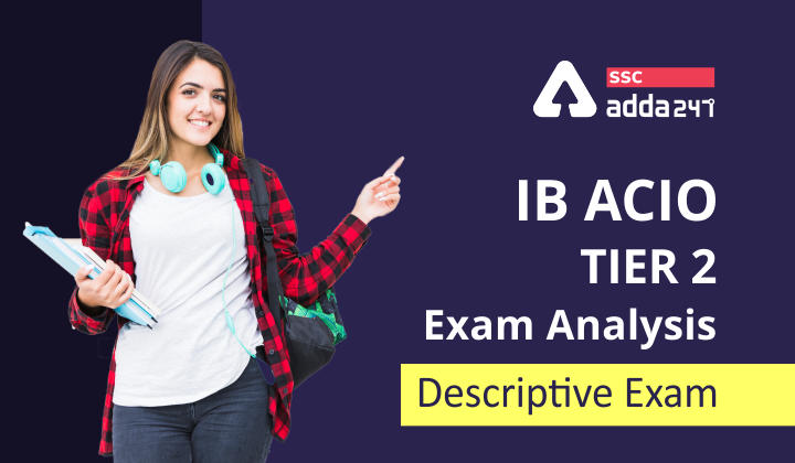 IB ACIO Tier 2 Descriptive Paper Exam Analysis : Check Now_40.1