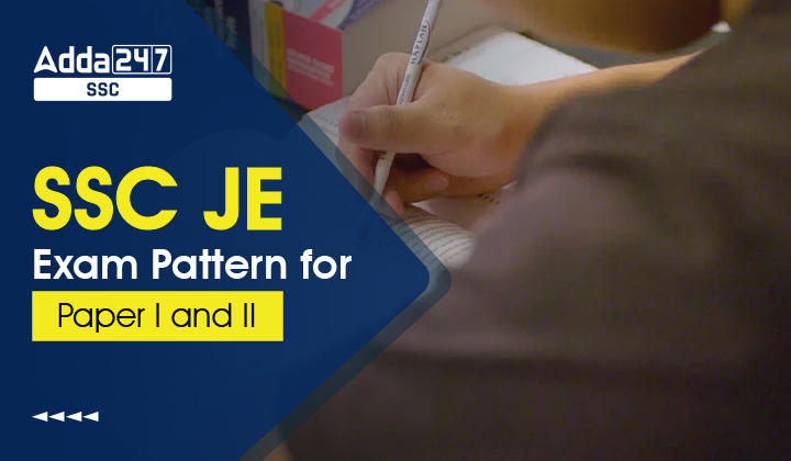 SSC JE Exam Pattern 2023 : SSC JE Exam Pattern for Paper I and II_40.1