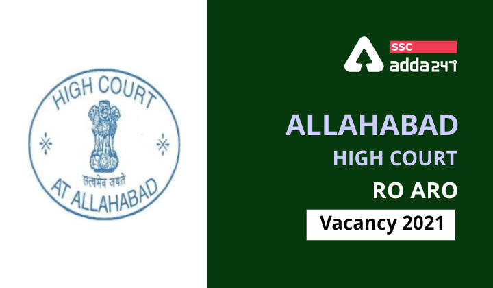 Allahabad High Court RO ARO Vacancy 2021 : Allahabad High Court_40.1