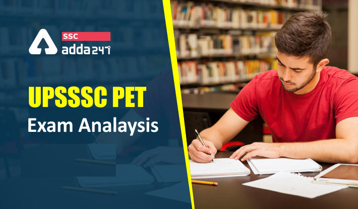 UPSSSC PET Exam Analysis : Check Detailed UPSSSC PET Exam Analysis