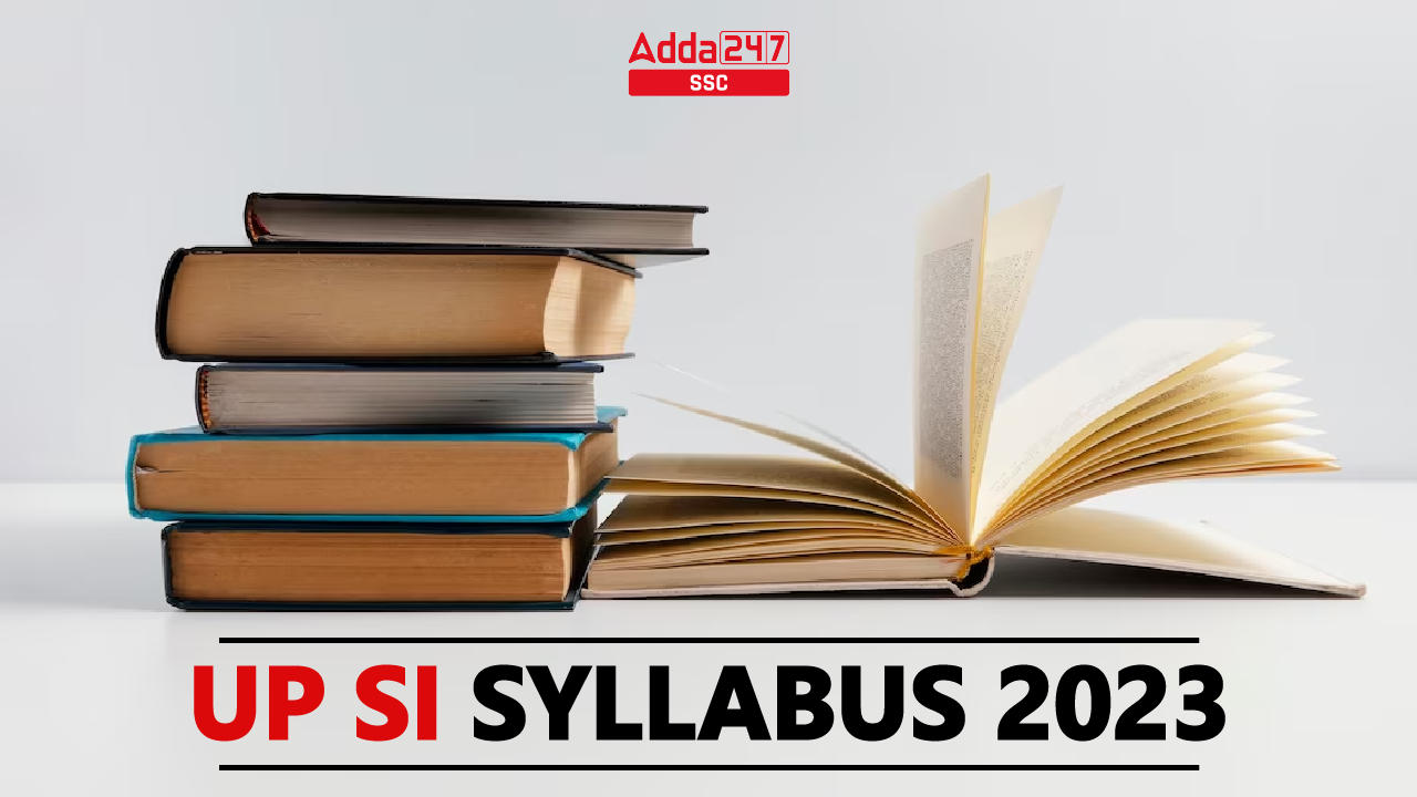 UP Police SI Syllabus 2023: Check UP SI Exam Pattern & Detailed Syllabus_40.1