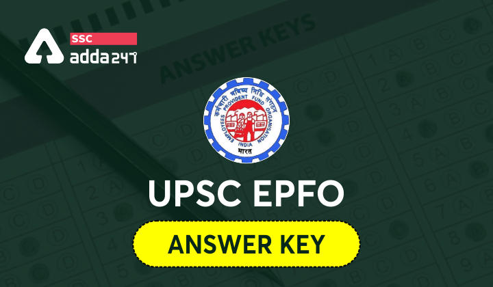 UPSC EPFO Answer Key 2021: UPSC EPFO Answer Key to be out soon_40.1