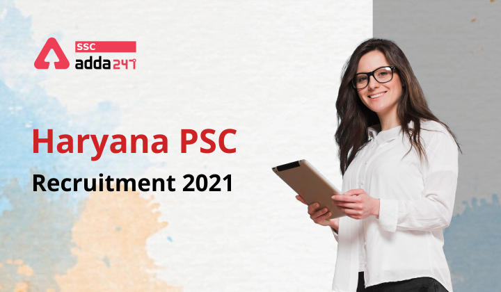 PSC Recruitment 2021 :Haryana PSC Recruitment 2021 Check Now_40.1