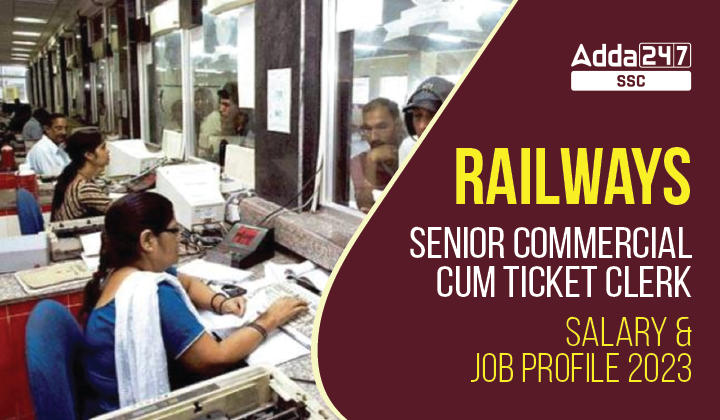 Railways Senior Commercial cum Ticket Clerk Salary & Job Profile_20.1