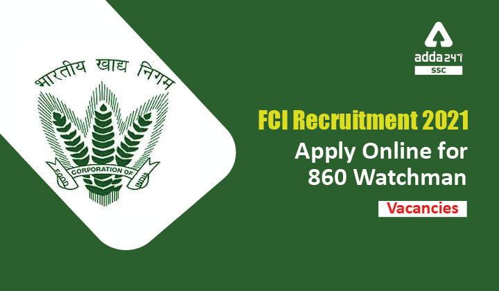 FCI Recruitment 2021 Apply Online for 860 Watchman Vacancies_40.1