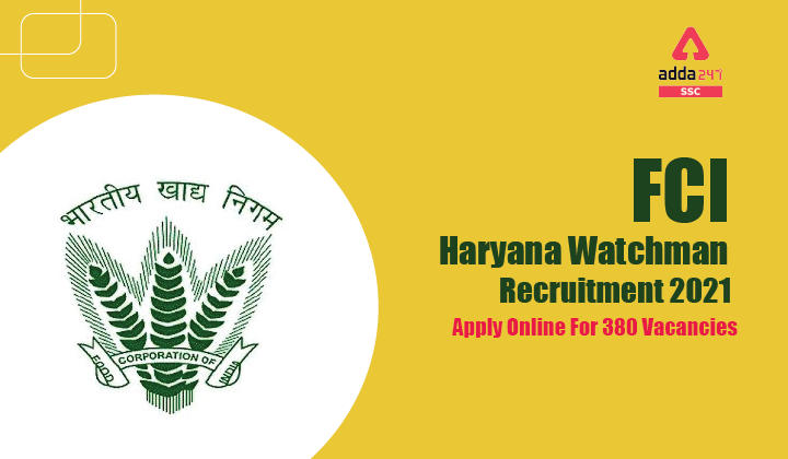 FCI Haryana Watchman Recruitment 2021: Apply Online For 380 Vacancies_40.1
