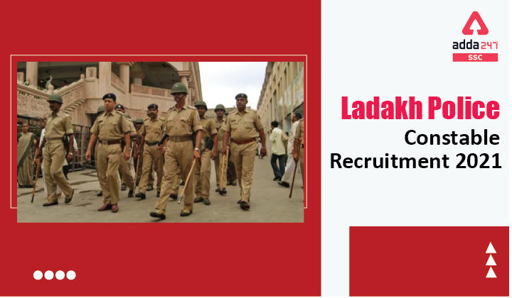 Ladakh Police : Ladakh Police Constable Recruitment 2021_40.1