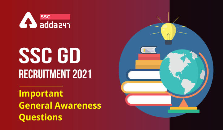 SSC GD Recruitment 2021: Important General Awareness Questions_40.1