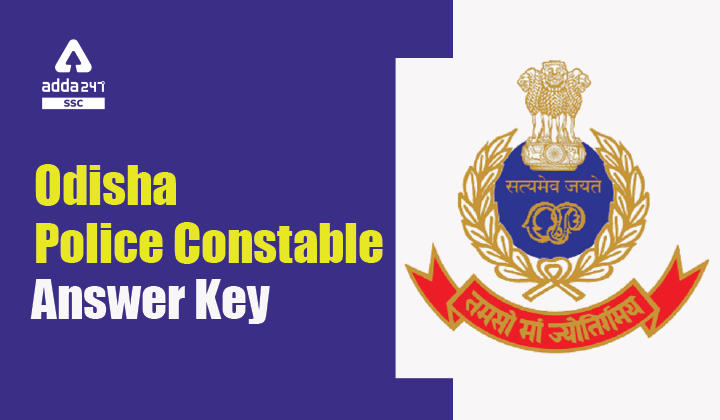 Odisha Police Constable : Odisha Police Constable Answer Key 2021_40.1