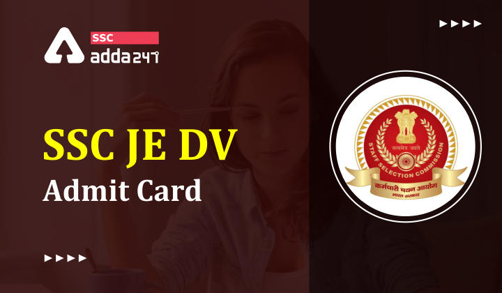 SSC JE DV Admit Card: Download Now_40.1