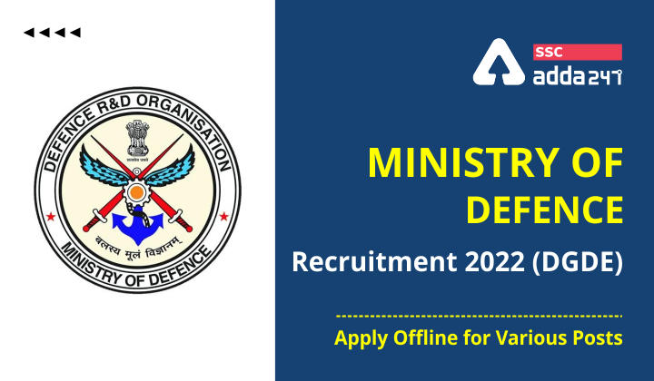 Ministry of Defence Recruitment 2022(DGDE): Apply Offline for Various Posts_40.1