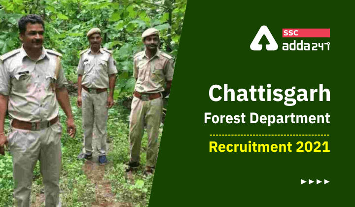 Chattisgarh Forest Department Recruitment 2021:Check Details Here_40.1