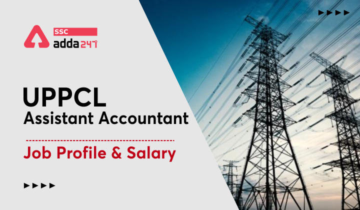 UPPCL Assistant Accountant Job Profile and Salary |_20.1