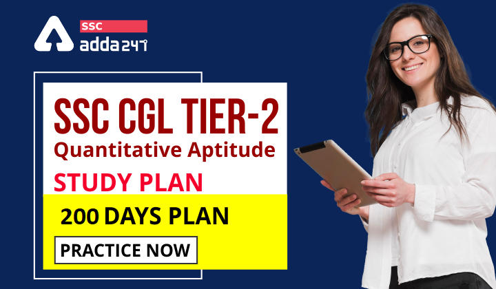 SSC CGL Tier 2 Quant Study Plan : 150 Days Plan Practice Now_40.1
