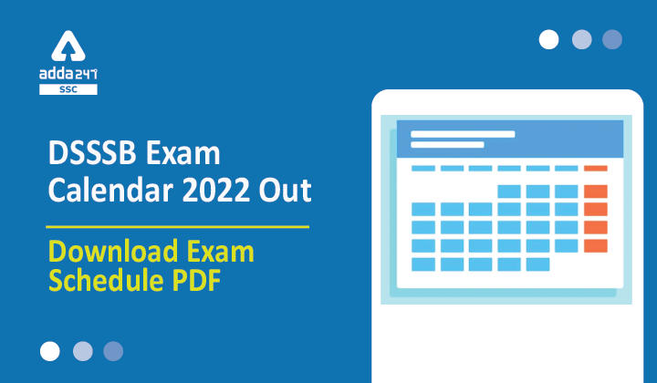 DSSSB Exam Calendar 2022 Out, Download Exam Schedule PDF