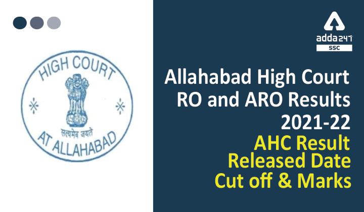 Allahabad High Court RO and ARO Results 2021-22, AHC Result Released Date, Cut off & Marks_40.1