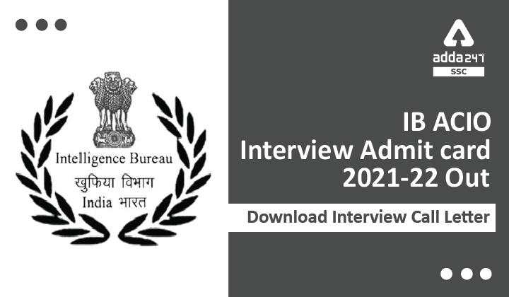 IB ACIO Interview Admit card 2021-22 Out, Download Interview Call Letter_40.1