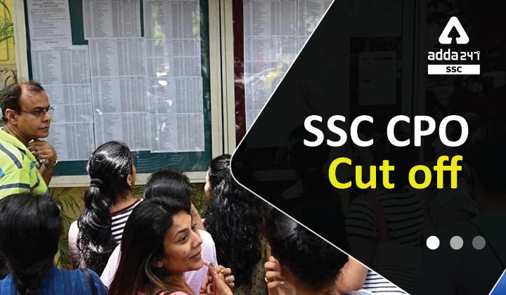 SSC CPO 2022 Cut Off, Check Previous Year Cut Off_40.1