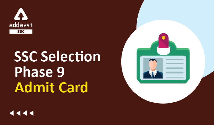 SSC Phase 9 Admit Card 2022 Out, Download Now_40.1