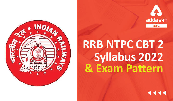 RRB NTPC CBT 2 Syllabus 2022, Topics, Subject and Exam Pattern_40.1