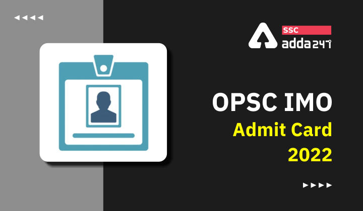 OPSC IMO Admit Card 2022 To be released (29 January) for Insurance Medical Officer Call Letter_40.1