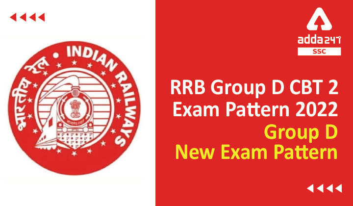 RRB Group D CBT 2 Exam Pattern 2022,Group D New Exam Pattern_40.1