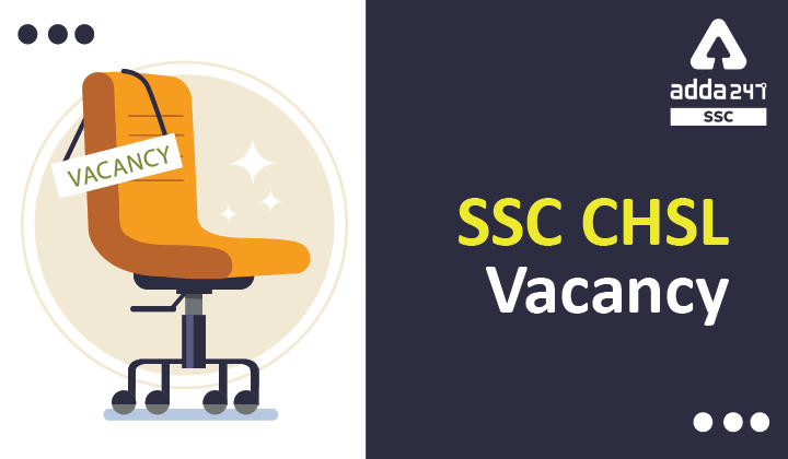 SSC CHSL 2022 Vacancy Released, Check Post-Wise Vacancies Here_40.1
