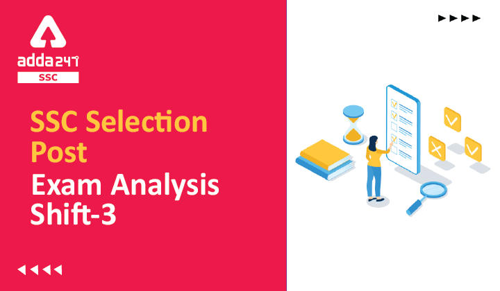 SSC Selection Post Exam Analysis 2022, Shift 3, 2nd February, Phase 9 Exam Review_40.1
