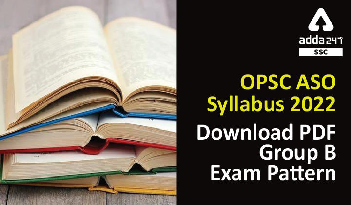 OPSC ASO Syllabus 2022 Download PDF Group B Exam Pattern_40.1