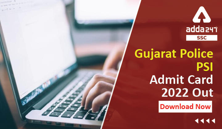 Gujarat Police PSI Admit Card 2022 Out, Download Now_40.1