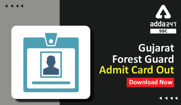 Gujarat Forest Guard Admit Card Out, Download Call Letter here_40.1
