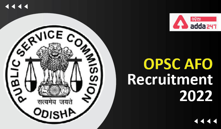OPSC AFO Recruitment 2022, Apply Online for 177 Vacancies_40.1