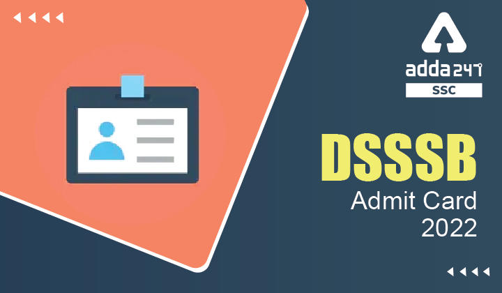 DSSSB Admit Card 2022 Out for Jr Clerk and Personal Assistant_40.1