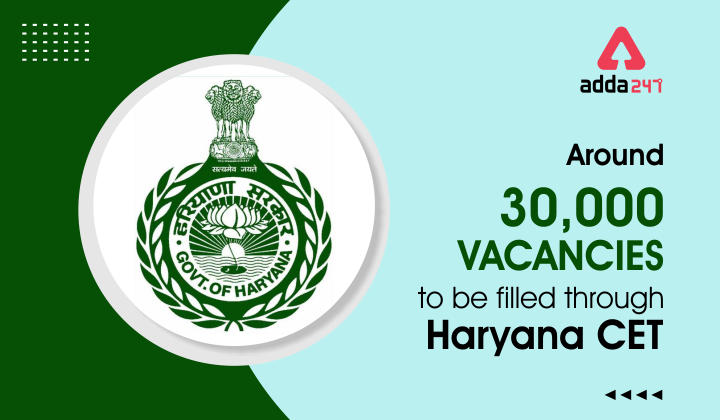 Around 30,000 Vacancies to be filled through Haryana CET_40.1
