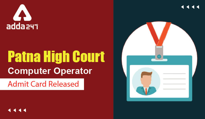 Patna High Court Computer Operator Admit Card 2022_40.1