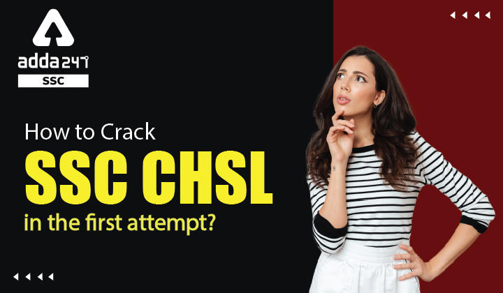 How to Crack SSC CHSL 2022 in the first attempt?_40.1