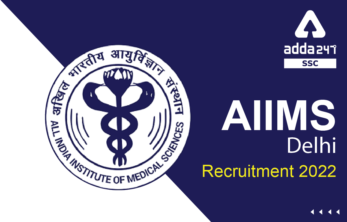 AIIMS Delhi Recruitment 2022, Apply Online for 413 Posts_40.1