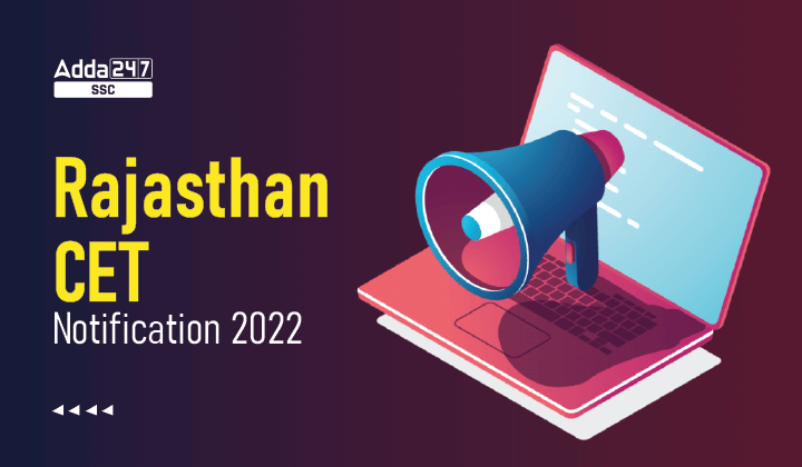Rajasthan CET Notification 2022 Out, Check Application Form_40.1