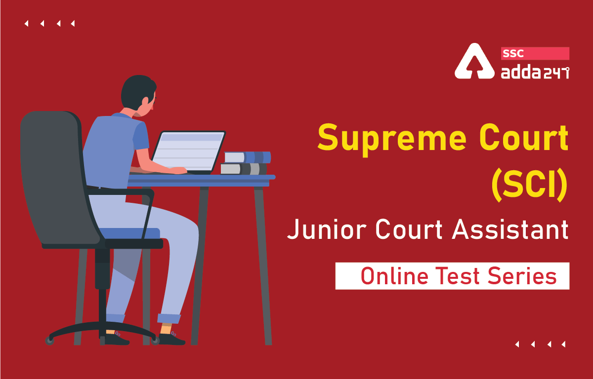 Supreme Court (SCI) Junior Court Assistant 2022 Online Test Series_40.1