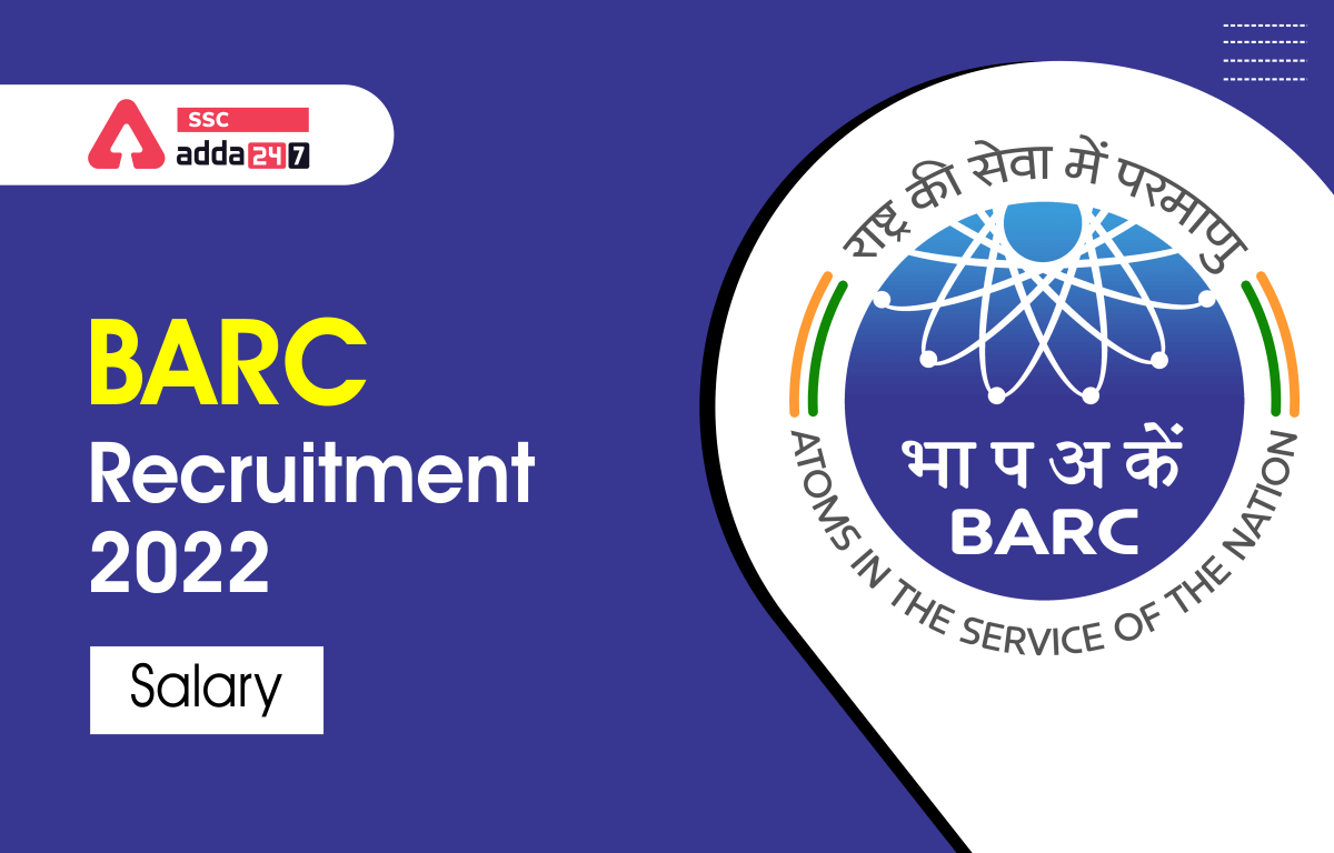 barc-recruitment-salary-2022-structure-pay-scale-allowances