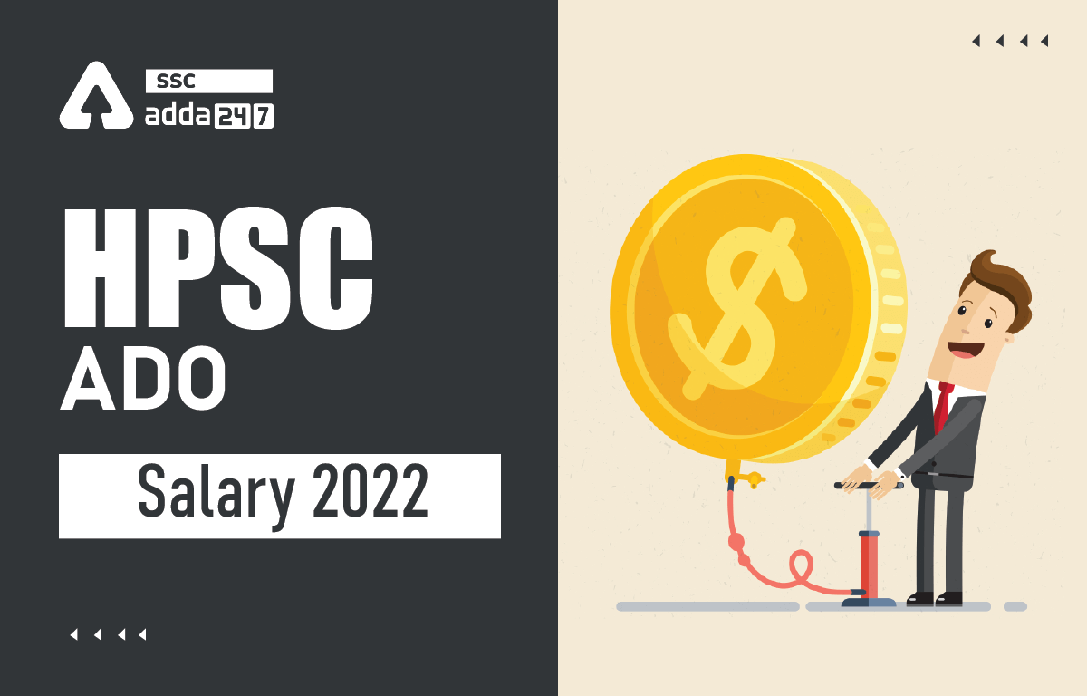 HPSC ADO Salary 2022, Check Profile and Career Growth_40.1