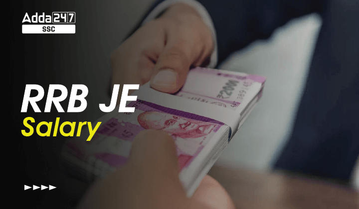 RRB JE Salary 2022, Salary Structure, Job Profile, and Career Growth_40.1