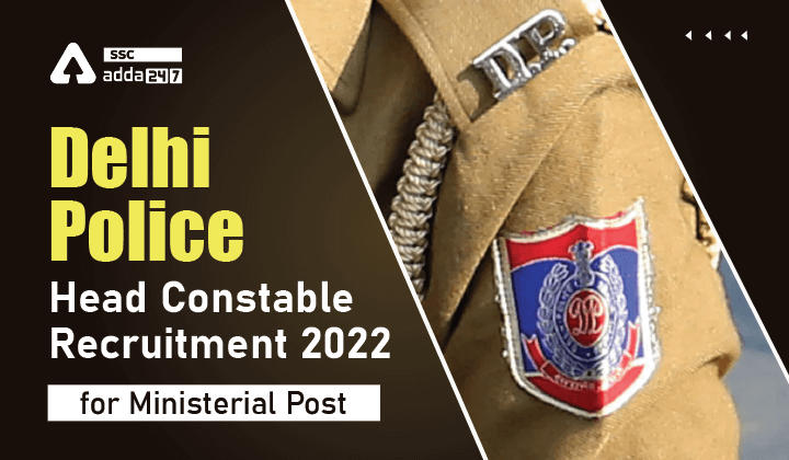 Delhi Police Head Constable Recruitment 2022 for Ministerial Post_40.1