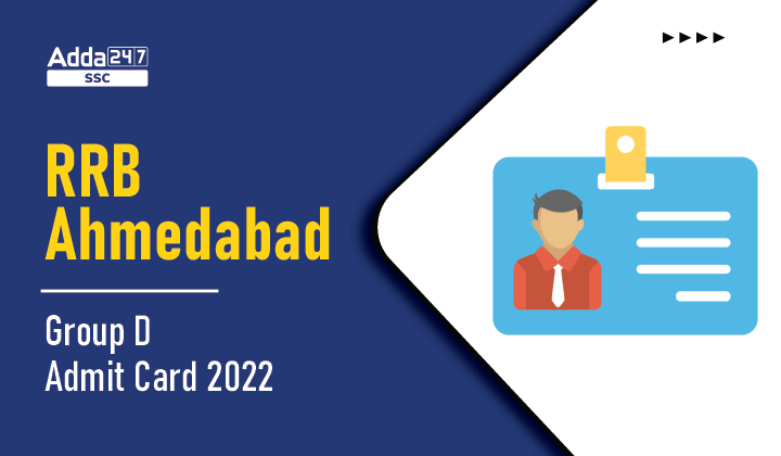 RRB Ahmedabad Group D Admit Card 2022, Download Hall Ticket Link -_40.1