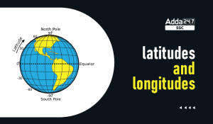Latitude and Longitude of India – Definition and Difference