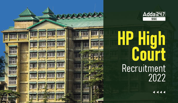 HP High Court Recruitment 2022 Notification PDF Out, Last Date Extended to Apply Online for 444 Various Posts_20.1
