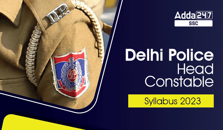 Delhi Police Head Constable Syllabus 2023 and Exam Pattern_40.1